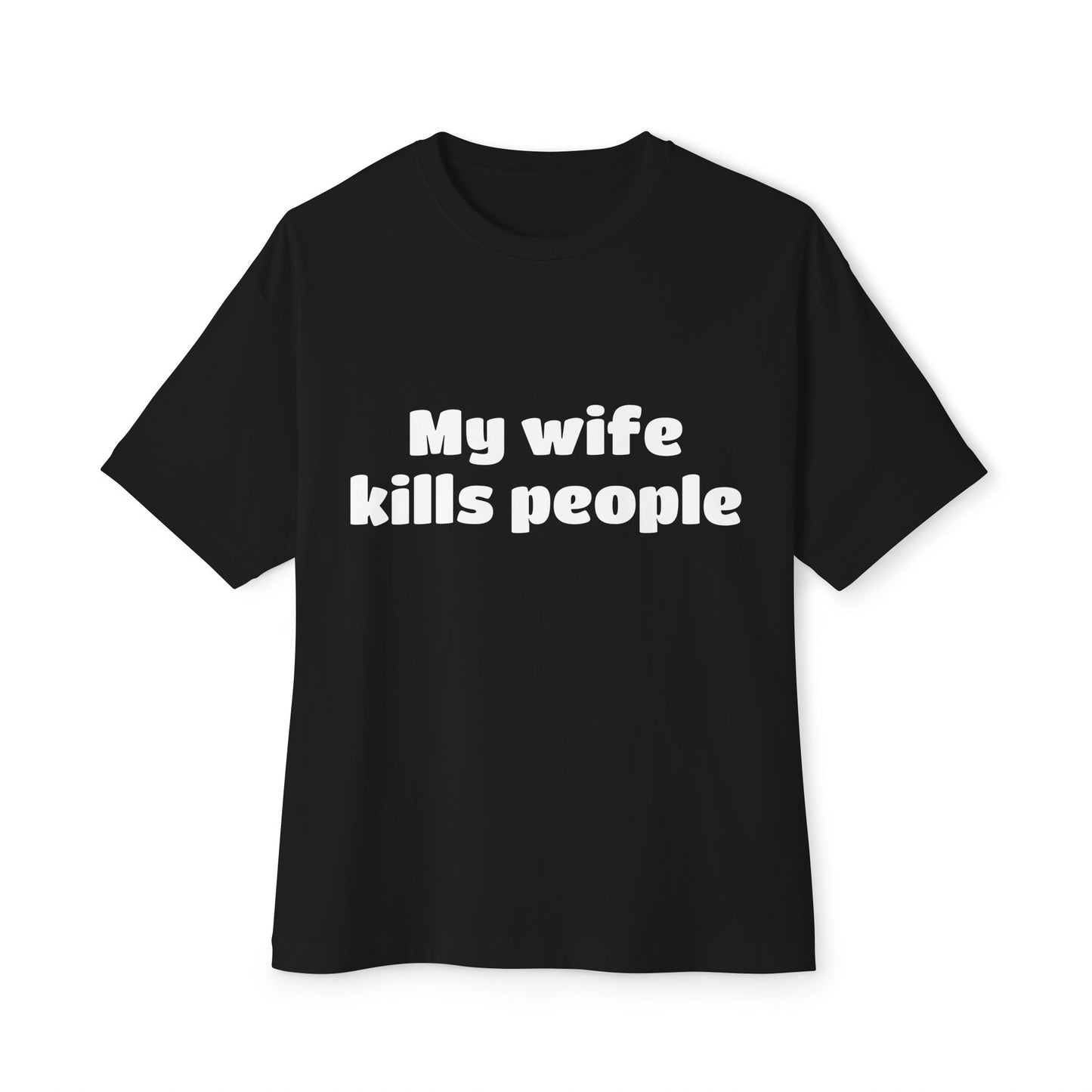 Black/White My wife kills people tee