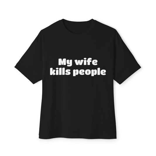 Black/White My wife kills people tee
