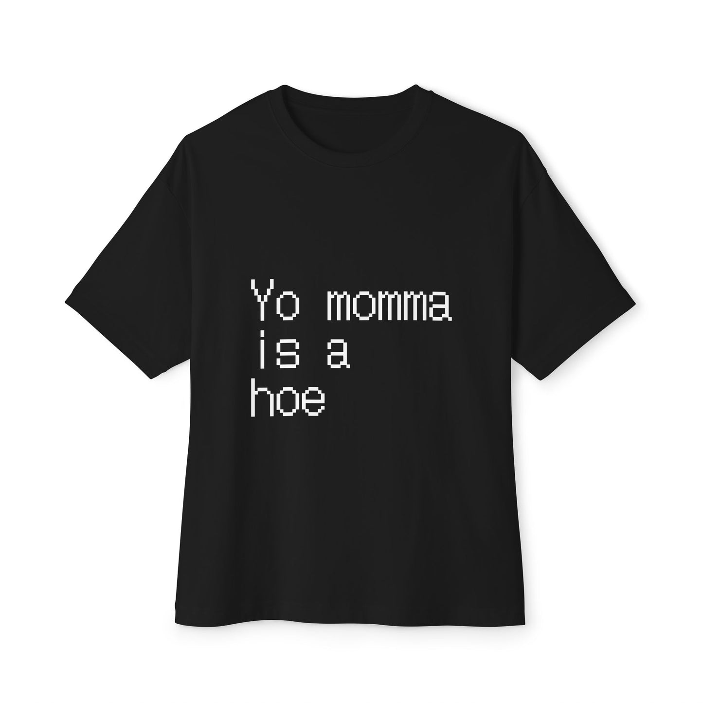 White/Black Yo momma is a hoe tee